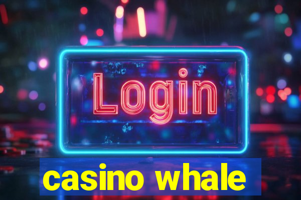 casino whale